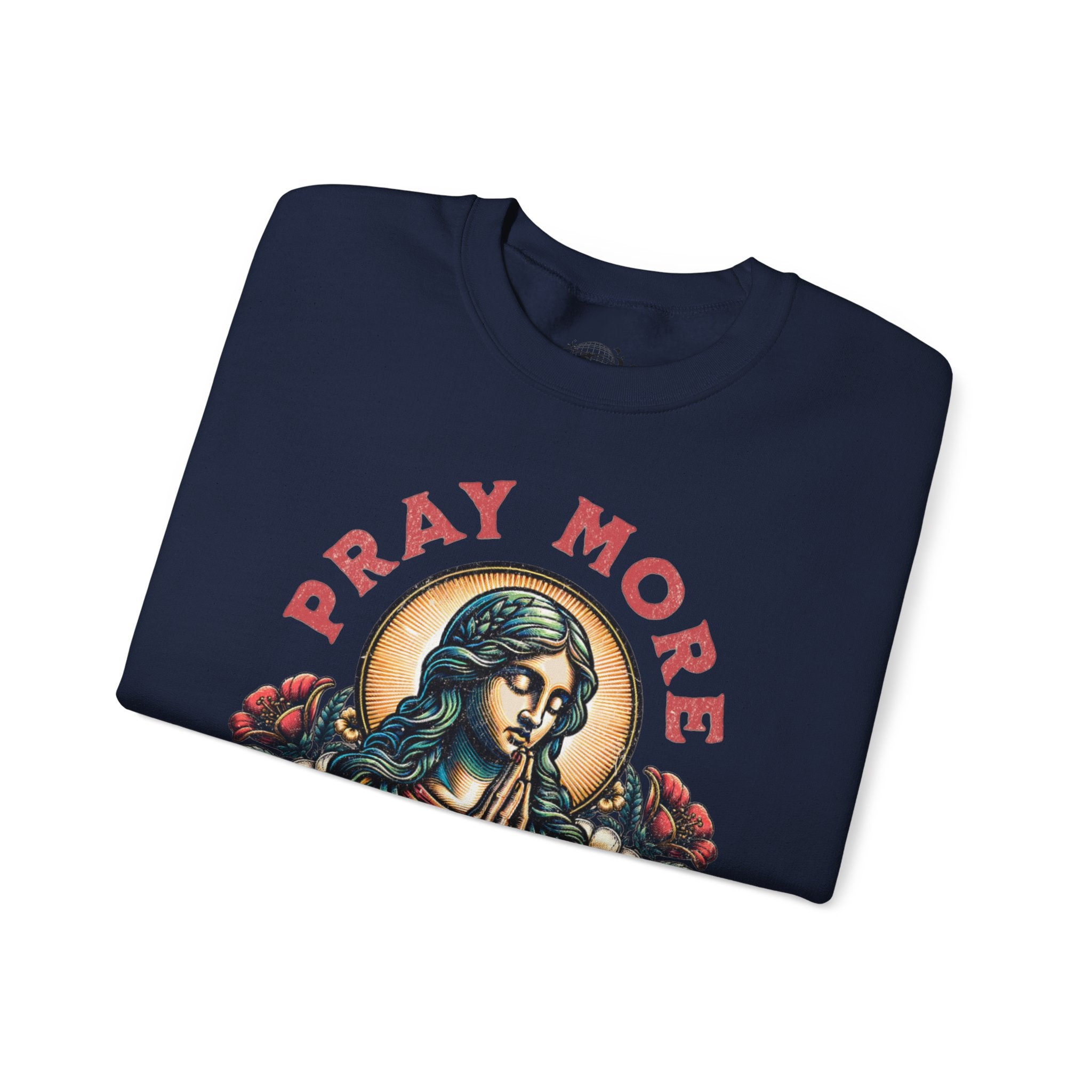 Pray More Sweatshirt
