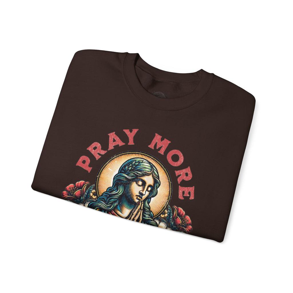 Pray More Sweatshirt