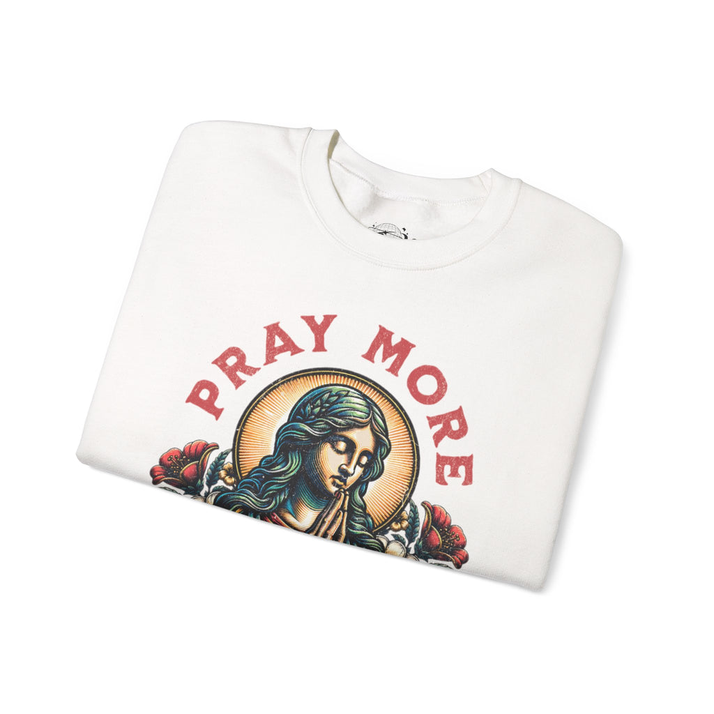 Pray More Sweatshirt