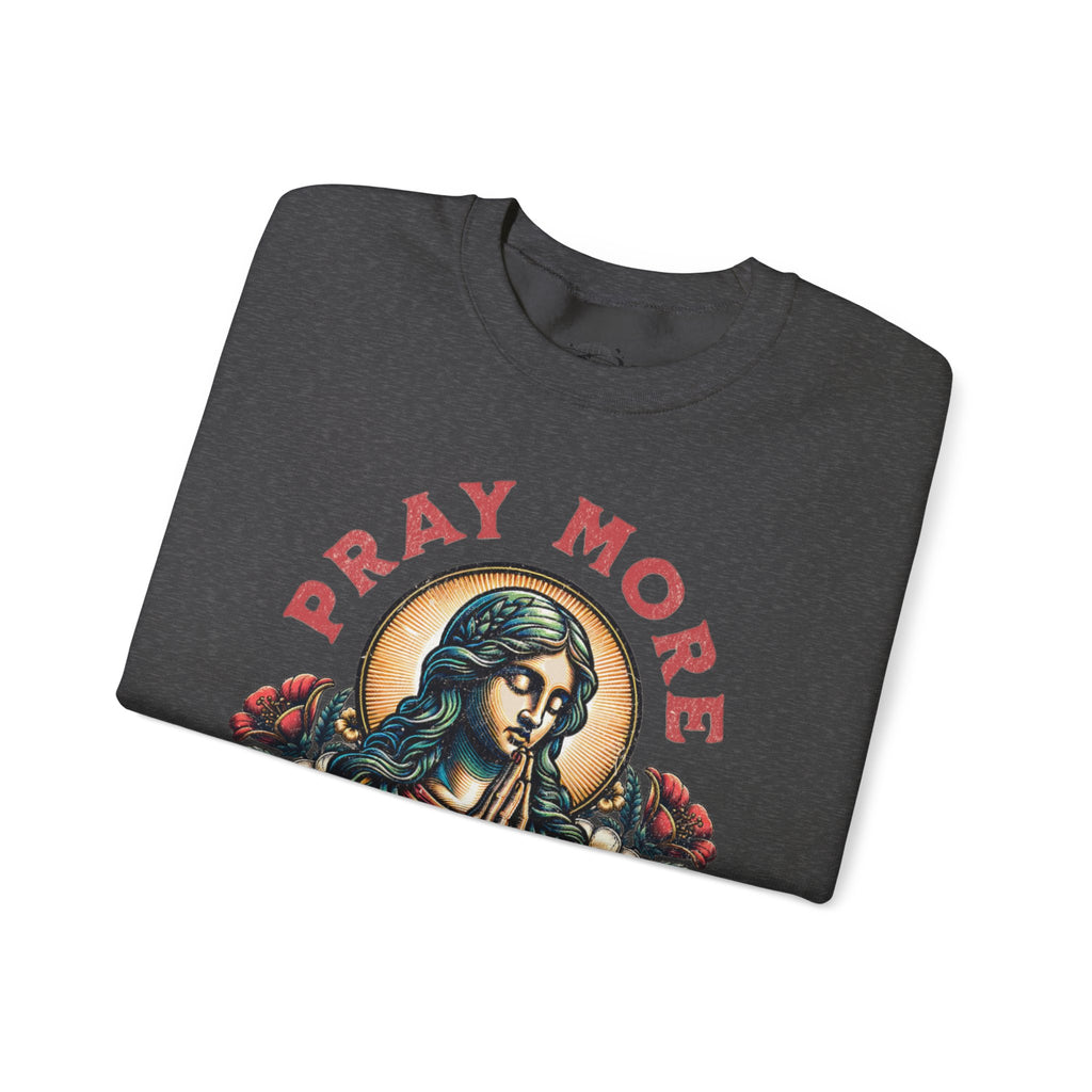 Pray More Sweatshirt